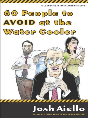 cover image of 60 People to Avoid at the Water Cooler